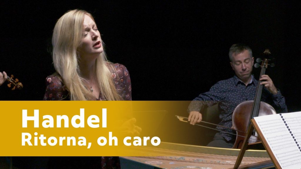 Handel – Ritorna, oh Caro